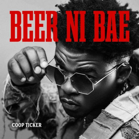Coop Ticker – Beer Ni Bae Mp3 Download 
