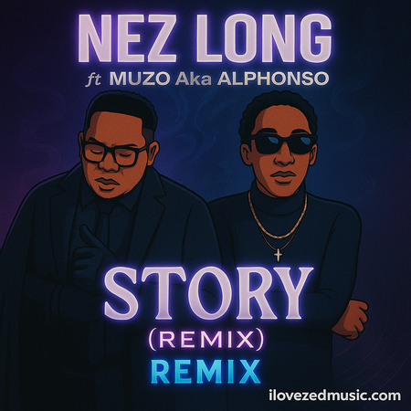Nez Long Ft. Muzo Aka Alphonso, Rachael & Leah - Story (Remix) Mp3 Download