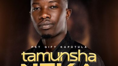 Pst Gift Kaputula – Tamunsha Neka Mp3 Download 