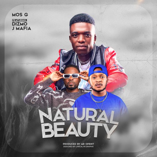 Mos G ft Dizmo, J Mafia Natural Beauty