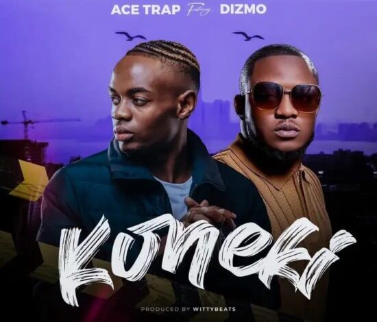 Ace Trap ft Dizmo – Koneki Mp3 Download 