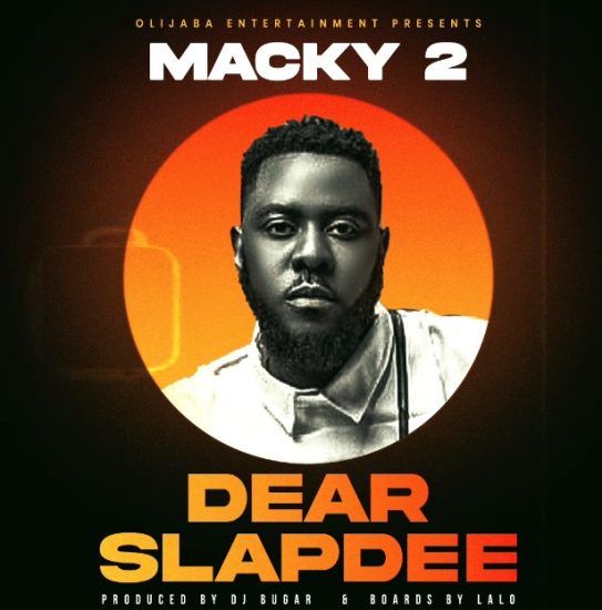 Macky 2 – Dear Slapdee Mp3 Download