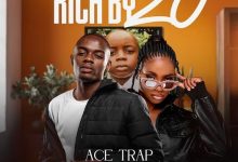 Ace Trap ft Emmie Deebo – Rich By 20 Mp3 Download