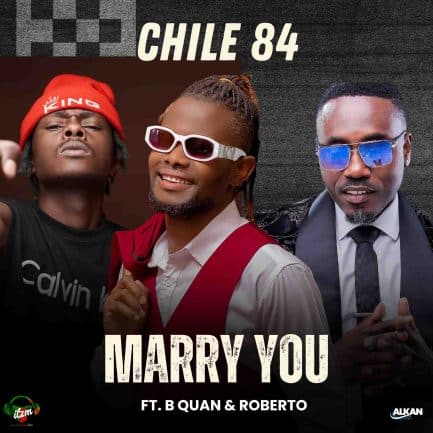 Chile 84 ft B Quan & Roberto – Marry You Mp3 Download