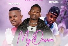 Allan Chii ft Mr Crown and Mirabel - My Desire